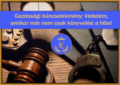 Gazdasági bűncselekmény – védelem, amikor már nem csak könyvelési A hiba